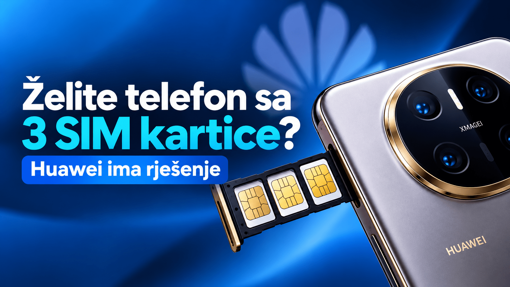 Želite telefon sa 3 SIM kartice? Huawei ima rješenje